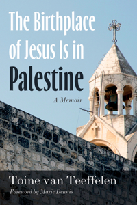 Birthplace of Jesus Is in Palestine