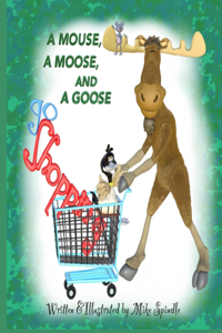 Mouse, A Moose, and A Goose Go Shopping