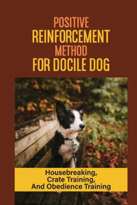 Positive Reinforcement Method For Docile Dog