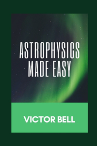 Astrophysics Made Easy