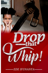 Drop That Whip!