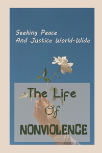 The Life Of Nonviolence