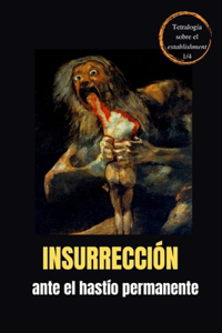 Insurrección ante el hastío permanente