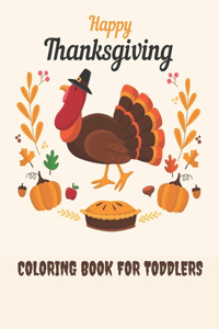 happy Thanksgiving .COLORING BOOK FOR TODDLERS
