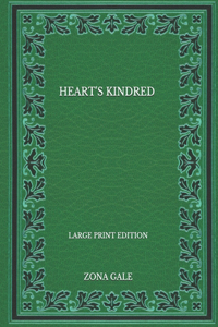 Heart's Kindred - Large Print Edition