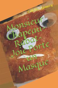 Monsieur Chapeau-Rabat-Joie Porte un Masque