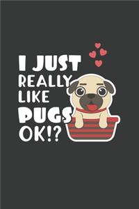 I Just Really Like Pugs OK?