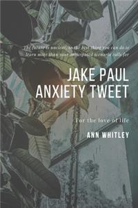 Jake Paul Anxiety Tweet