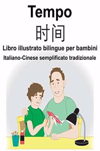 Italiano-Cinese semplificato tradizionale Tempo/时间 Libro illustrato bilingue per bambini