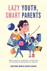 Lazy Youth, Smart Parents