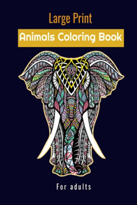 Large print animals coloring book for adults