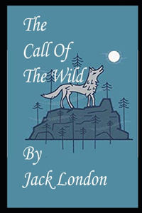 The Call of the Wild By Jack London Annotated Latest Novel