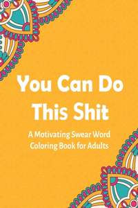 You Can Do This Shit