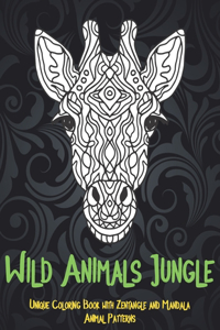 Wild Animals Jungle - Unique Coloring Book with Zentangle and Mandala Animal Patterns