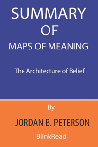 Summary of Maps of Meaning By Jordan B. Peterson