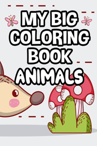 My Big Coloring Book Animals