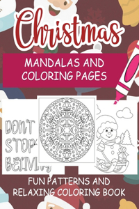 Christmas Mandalas and Coloring Pages Fun Patterns and Relaxing Coloring Book
