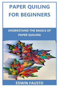 Paper Quiling for Beginners