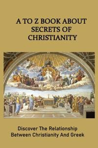 A To Z Book About Secrets Of Christianity