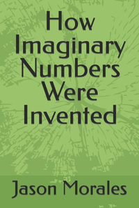 How Imaginary Numbers Were Invented