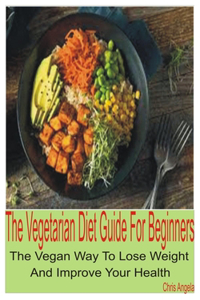 The Vegetarian Diet Guide for Beginners