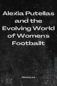 Alexia Putellas and the Evolving World of Women's Football