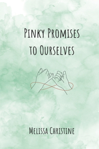 Pinky Promises to Ourselves