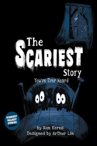 The Scariest Story You've Ever Heard