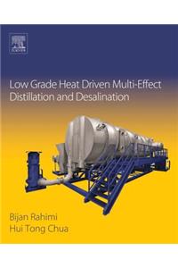 Low Grade Heat Driven Multi-Effect Distillation and Desalination