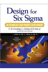 Design for Six Sigma in Technology and Product Development