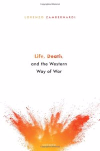 Life Death and the Western Way of War