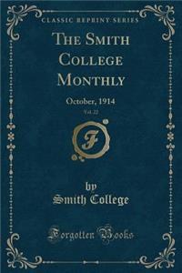 The Smith College Monthly, Vol. 22