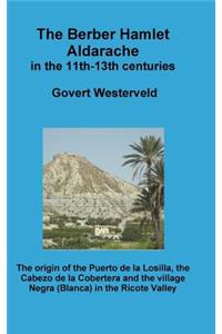 The Berber Hamlet Aldarache in the 11th-13th centuries. The origin of the Puerto de la Losilla, the Cabezo de la Cobertera and the village Negra (Blanca) in the Ricote Valley.
