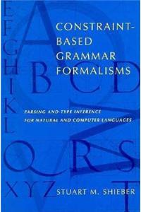 Constraint-Based Grammar Formalisms: Parsing and Type Inference for Natural and Computer Languages