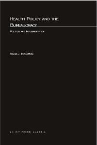 Health Policy and the Bureaucracy: Politics and Implementation