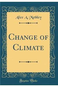 Change of Climate (Classic Reprint)