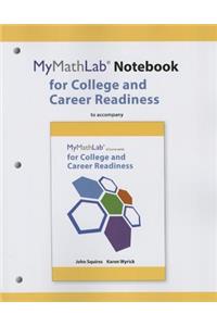 Mylab Math Notebook for Squires/Wyrick College and Career Readiness
