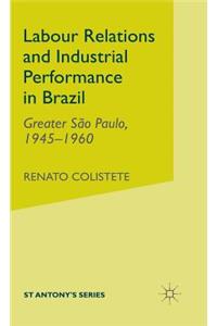 Labour Relations and Industrial Performance in Brazil