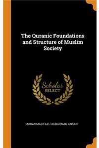 The Quranic Foundations and Structure of Muslim Society