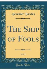 The Ship of Fools, Vol. 2 (Classic Reprint)