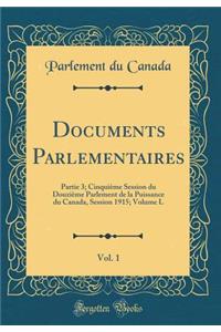 Documents Parlementaires, Vol. 1
