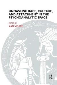 Unmasking Race, Culture, and Attachment in the Psychoanalytic Space