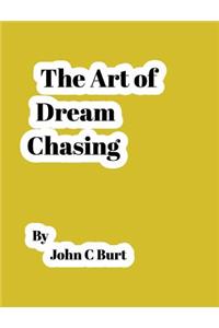 The Art of Dream Chasing.