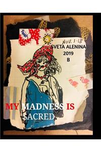 My madness is sacred.