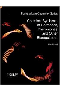 Chemical Synthesis of Hormones, Pheromones and Other Bioregulators