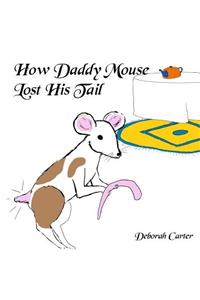 How Daddy Mouse lost his Tail