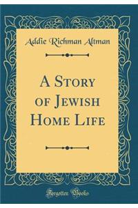 A Story of Jewish Home Life (Classic Reprint)