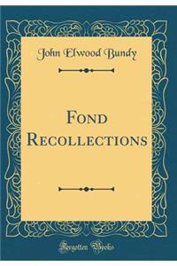 Fond Recollections (Classic Reprint)