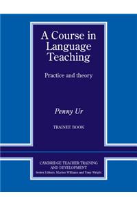 A Course in Language Teaching: Trainee Book