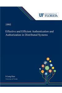 Effective and Efficient Authentication and Authorization in Distributed Systems